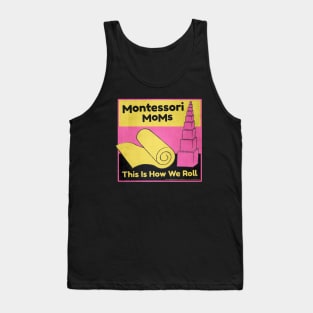 Montessori Moms • This Is How We Roll Tank Top